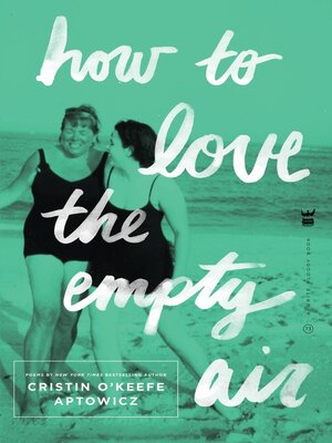 cover image of How to Love the Empty Air